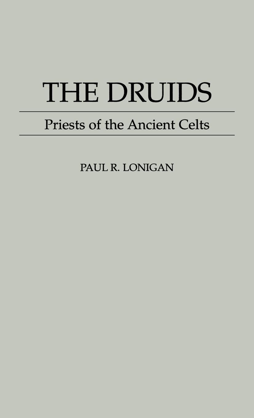 The Druids - Lonigan, Paul R.