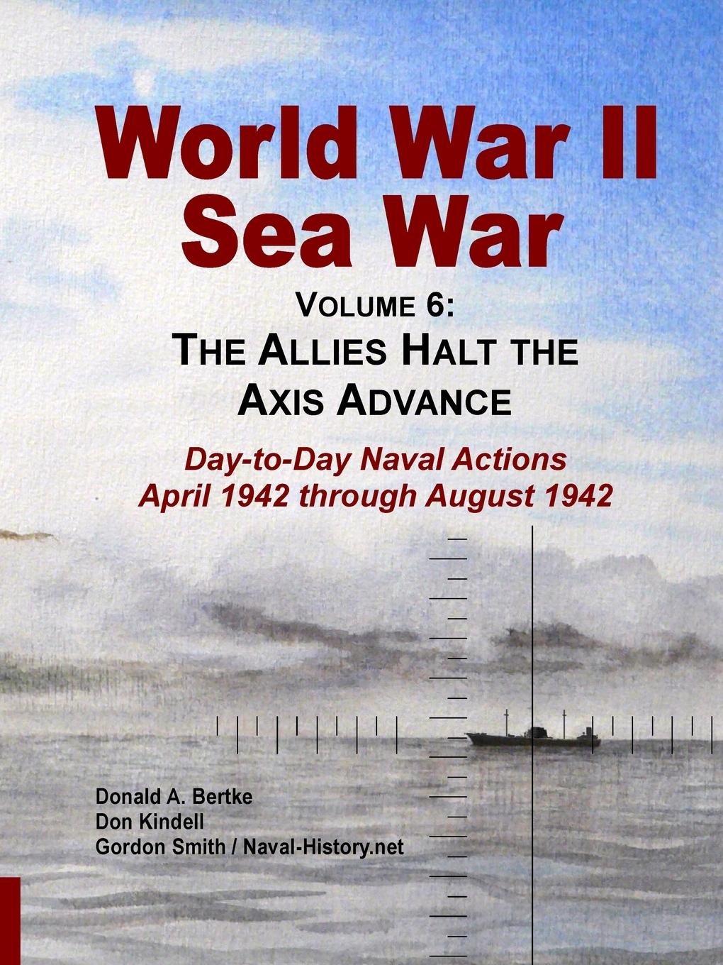 World War II Sea War, Vol 6 - Bertke, Donald A Smith, Gordon Kindell, Don