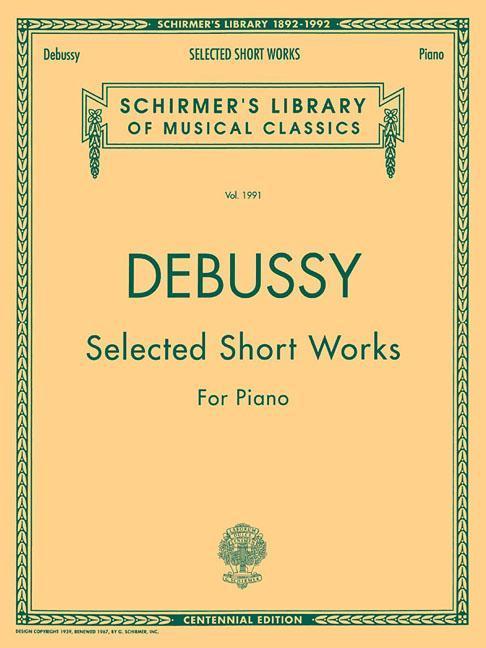 Selected Short Works for Piano: Schirmer Library of Classics Volume 1991 Piano Solo