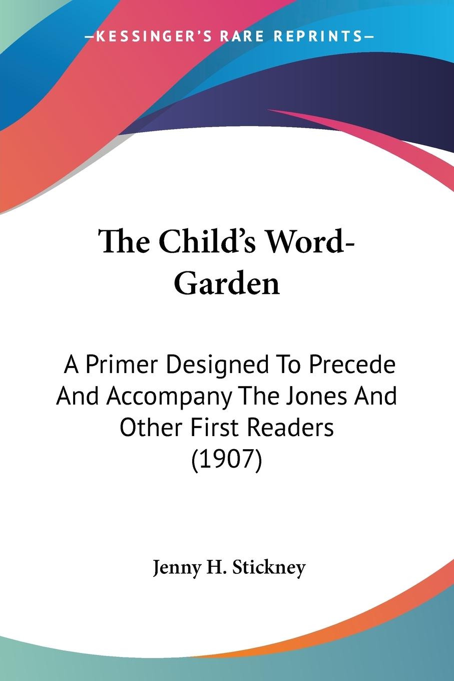 The Child s Word-Garden - Stickney, Jenny H.