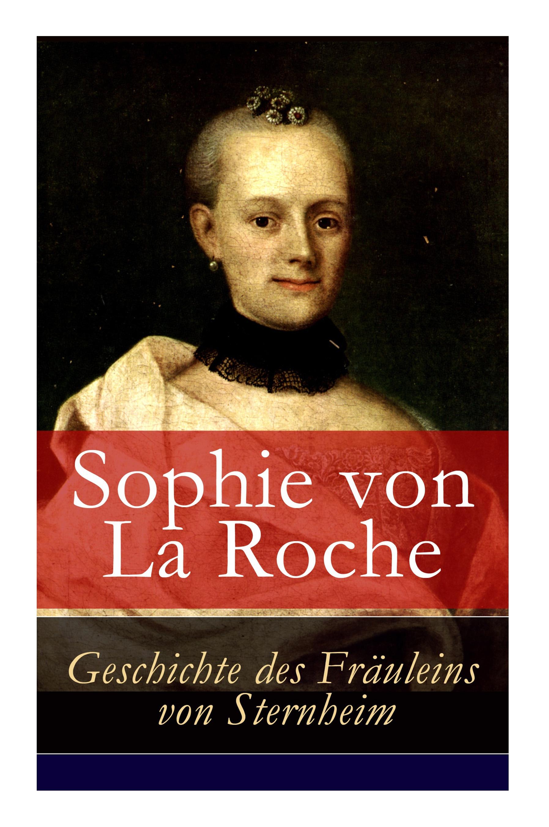 Geschichte des Fraeuleins von Sternheim - La Roche, Sophie Von