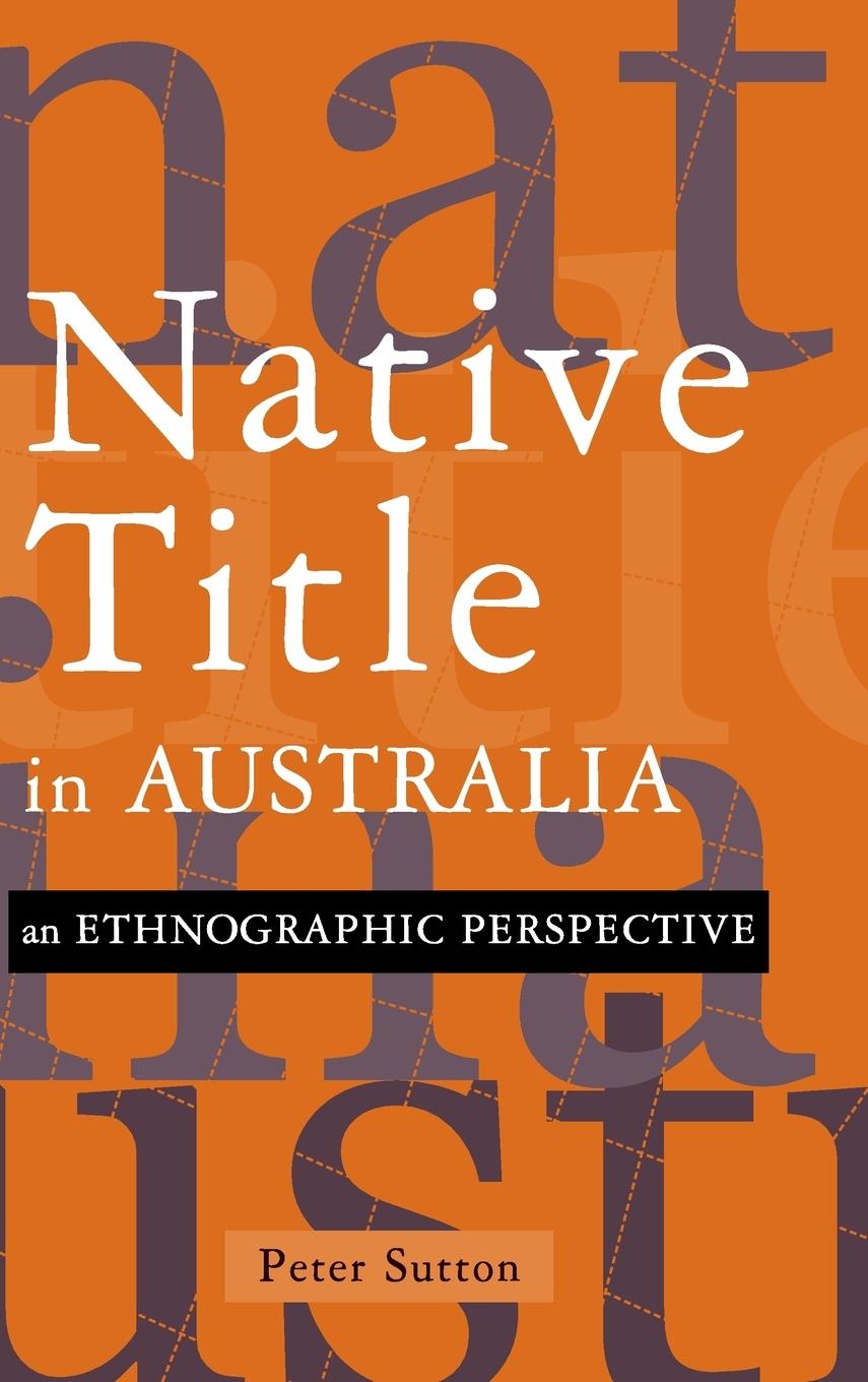 Native Title in Australia - Sutton, Peter