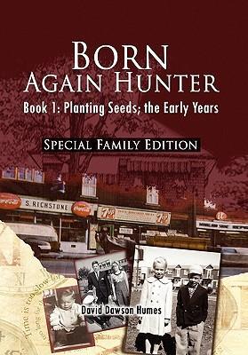 Born Again Hunter - Special Family Edition - Humes, David Dawson