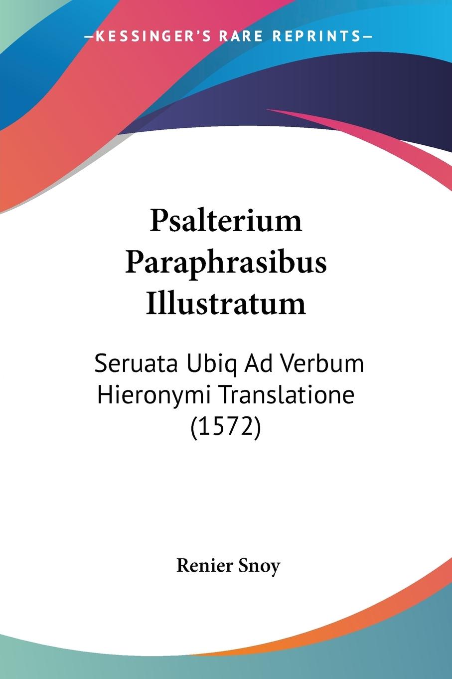 Psalterium Paraphrasibus Illustratum - Snoy, Renier