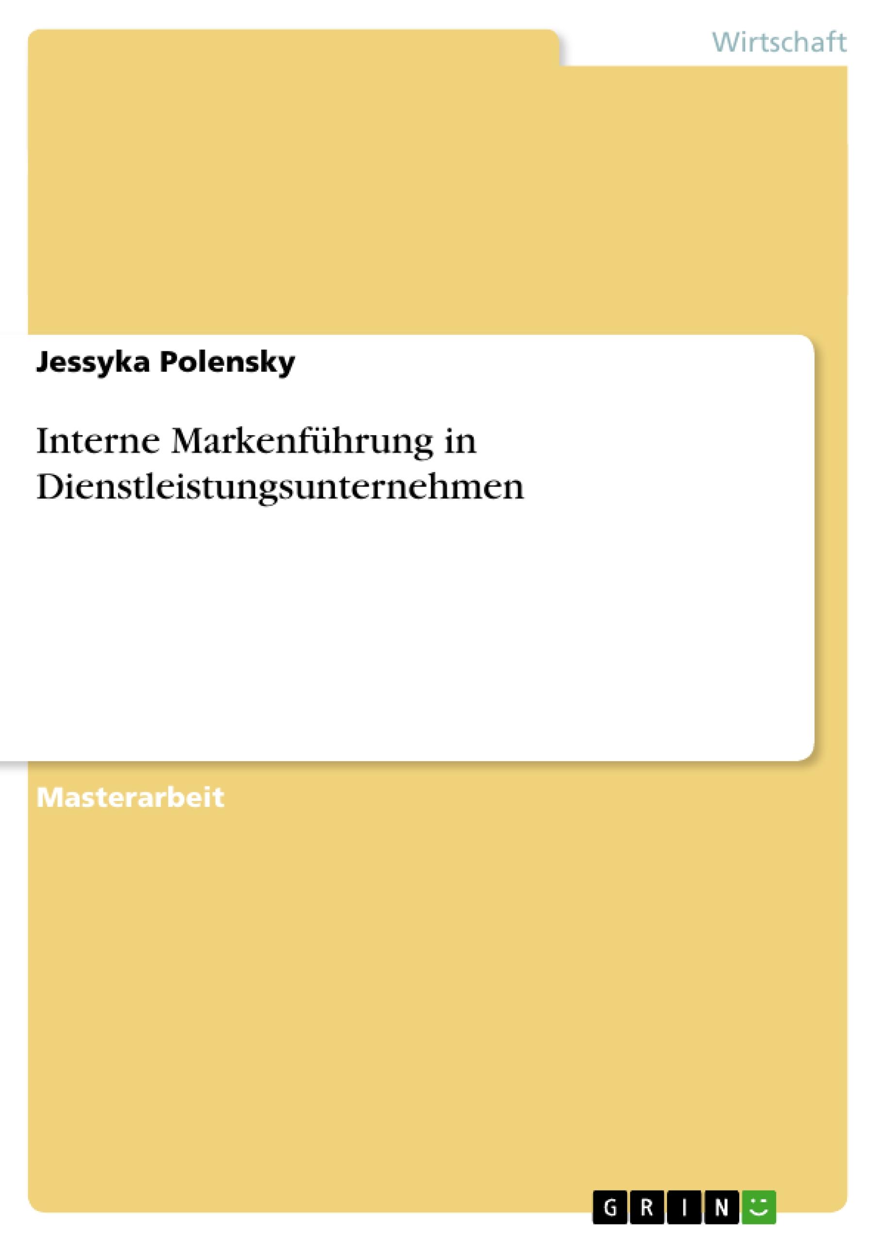 Interne Markenfuehrung in Dienstleistungsunternehmen - Polensky, Jessyka