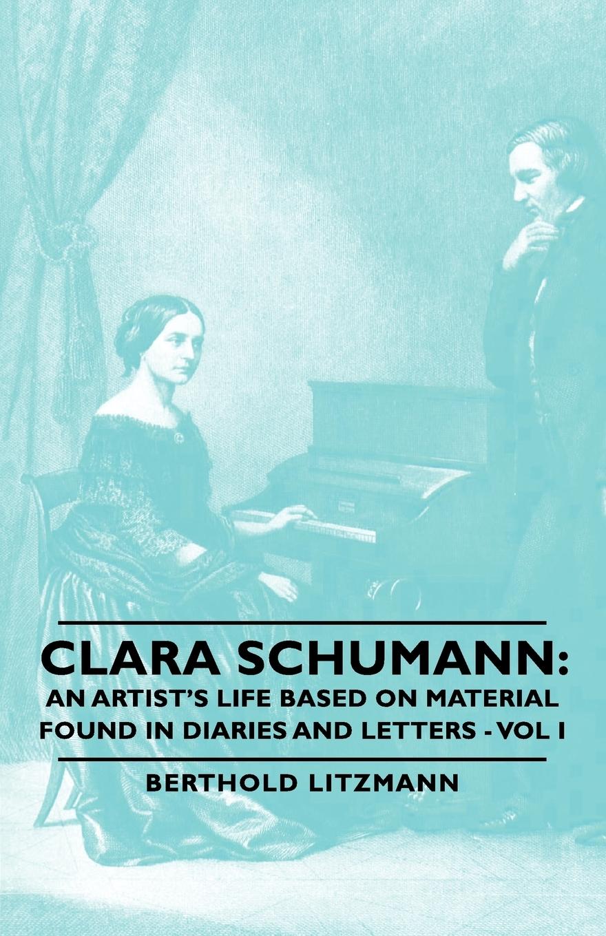 Clara Schumann - Litzmann, Berthold