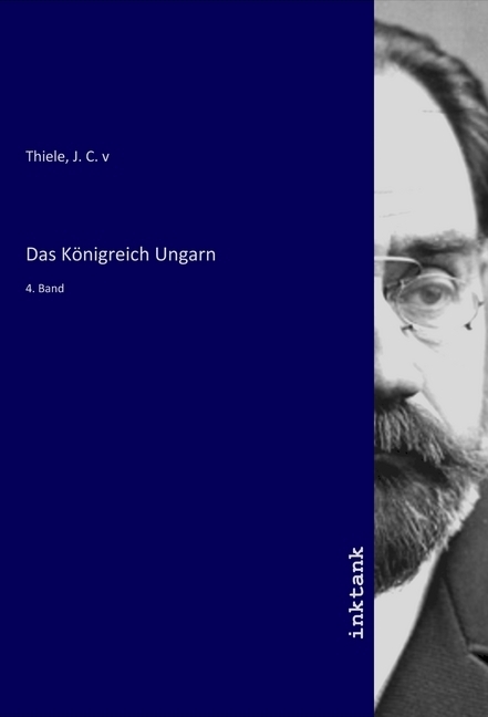 Das Koenigreich Ungarn - Thiele, J. C. v