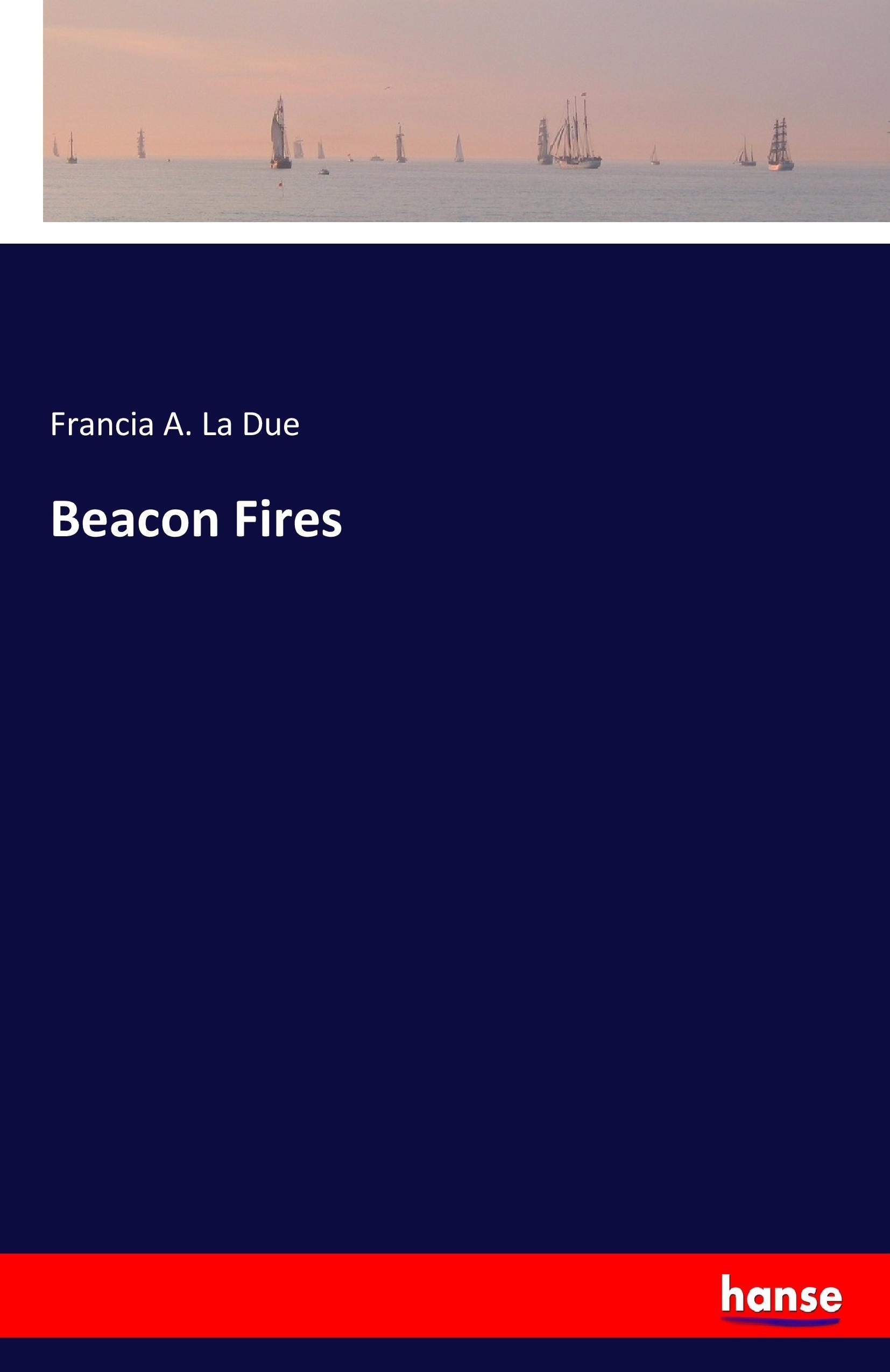 Beacon Fires - La Due, Francia A.