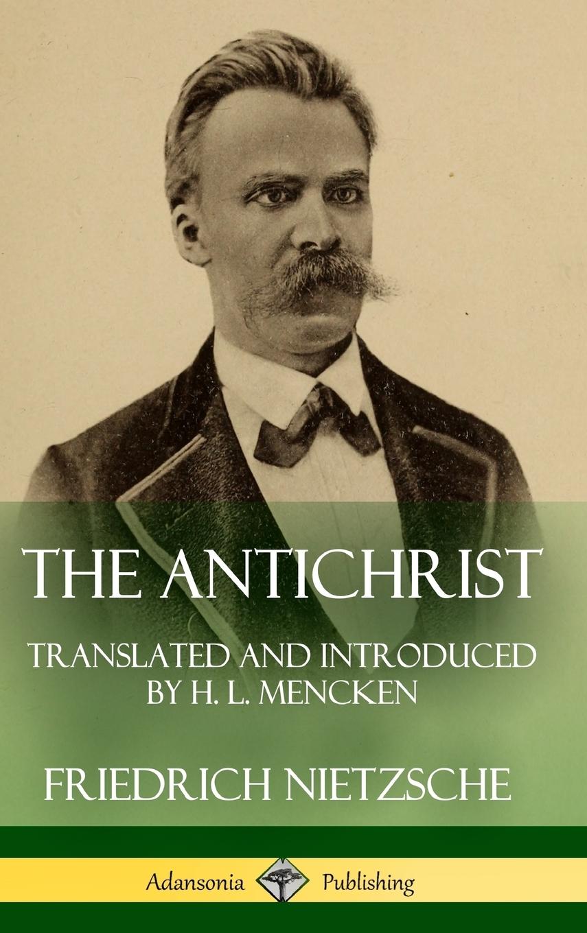 The Antichrist - Nietzsche, Friedrich Mencken, H. L.