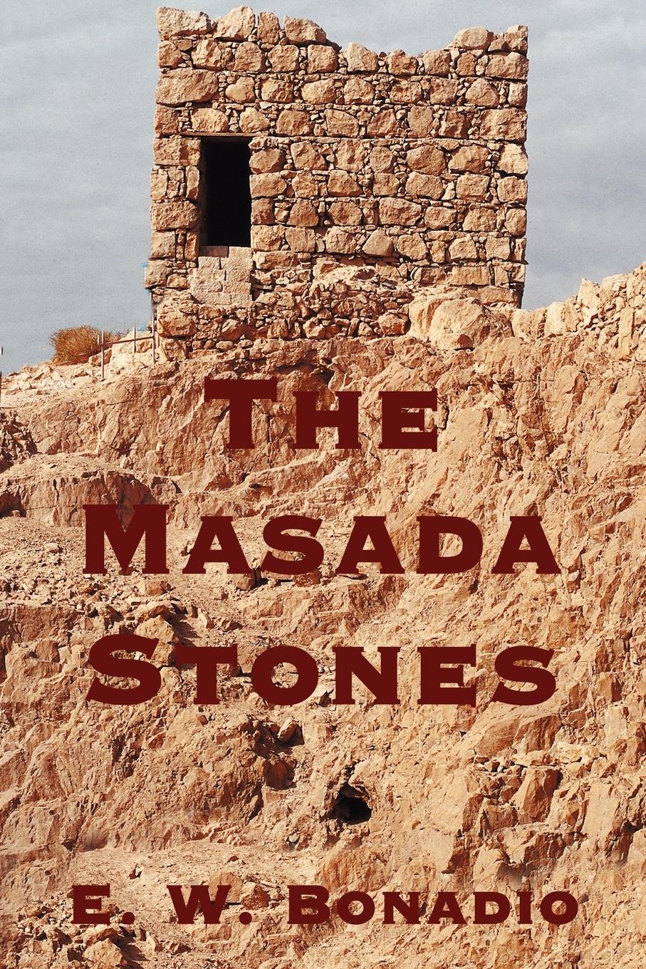 The Masada Stones - Bonadio, E. W.