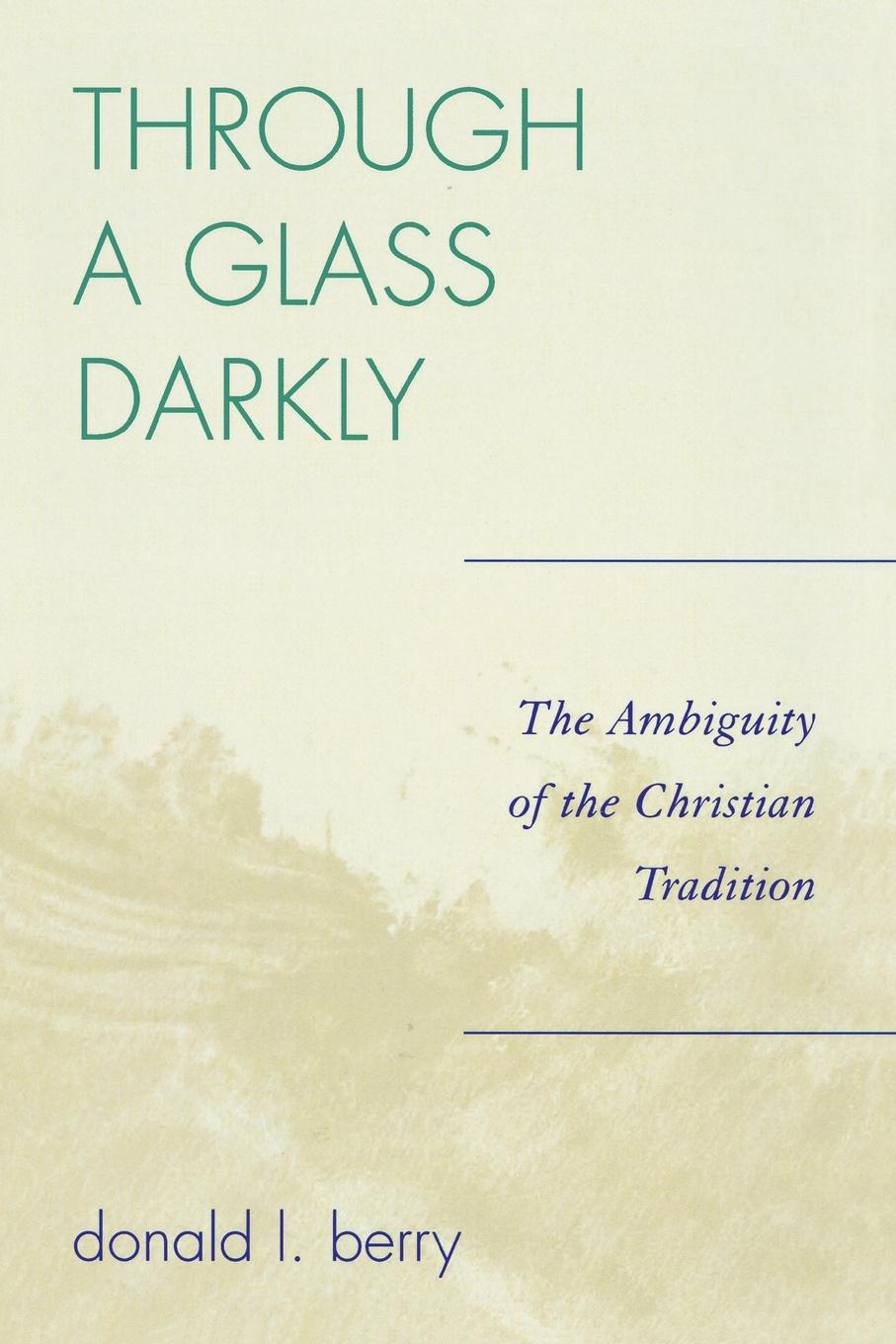 Through a Glass Darkly - Berry, Donald L.