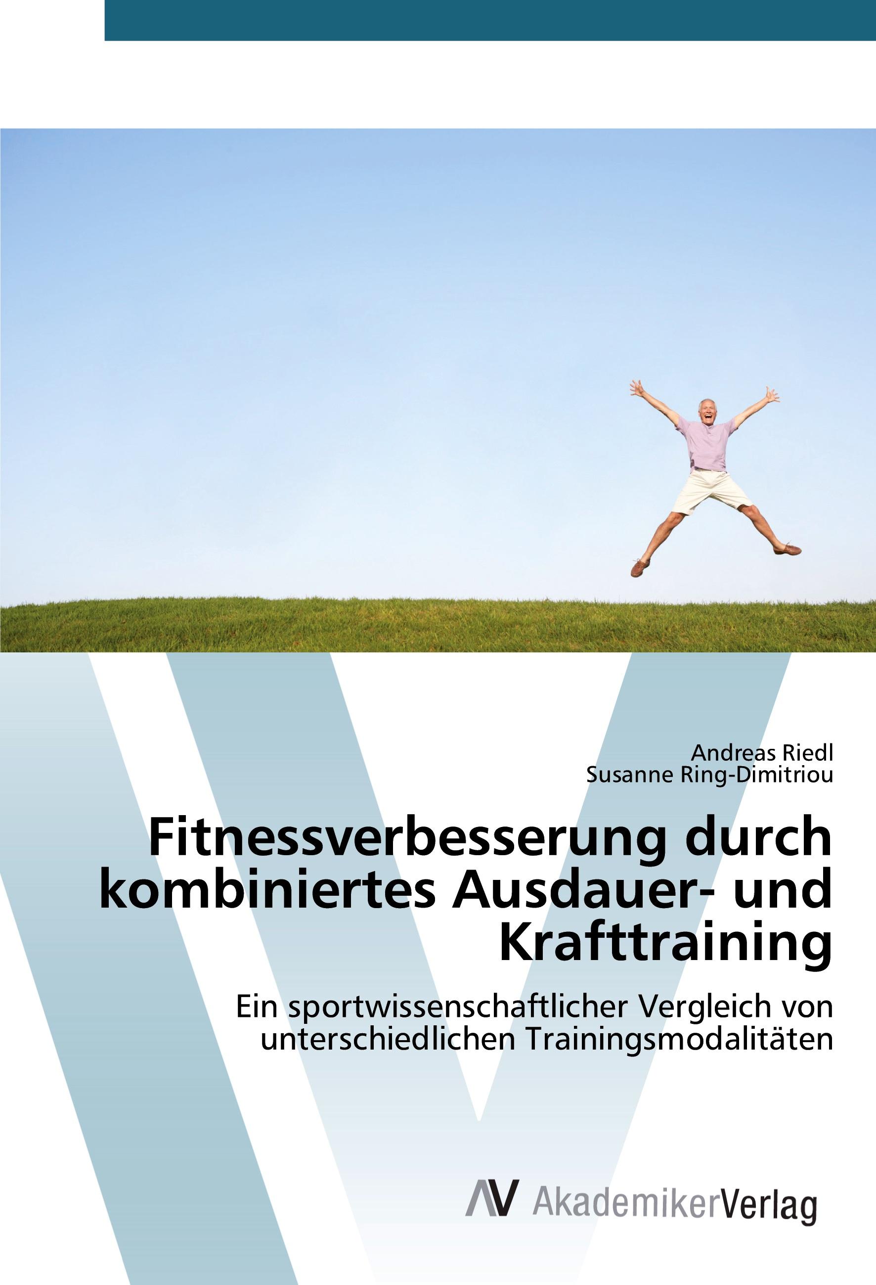 Fitnessverbesserung durch kombiniertes Ausdauer- und Krafttraining - Andreas Riedl Susanne Ring-Dimitriou