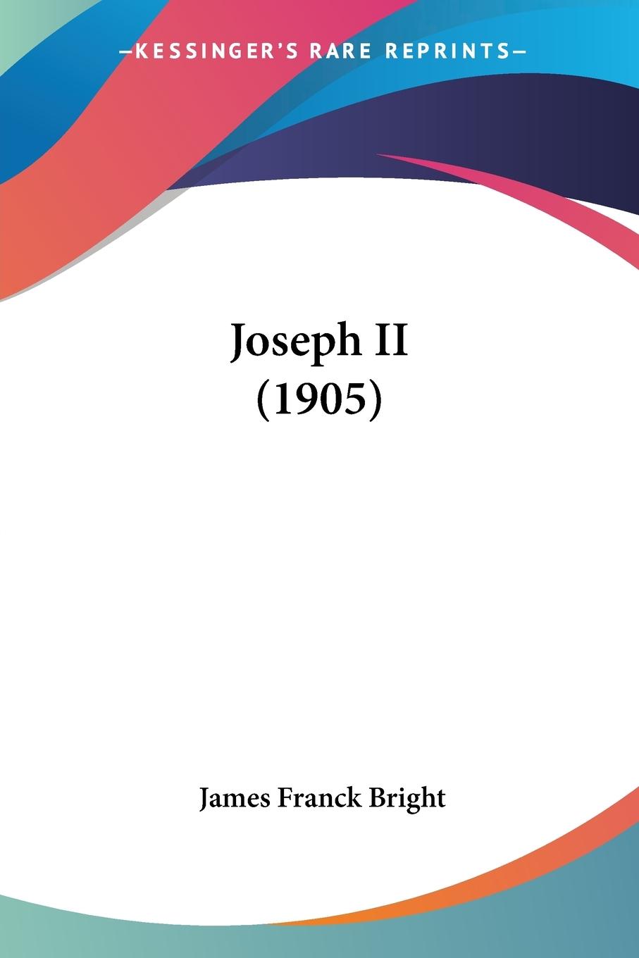 Joseph II (1905) - Bright, James Franck