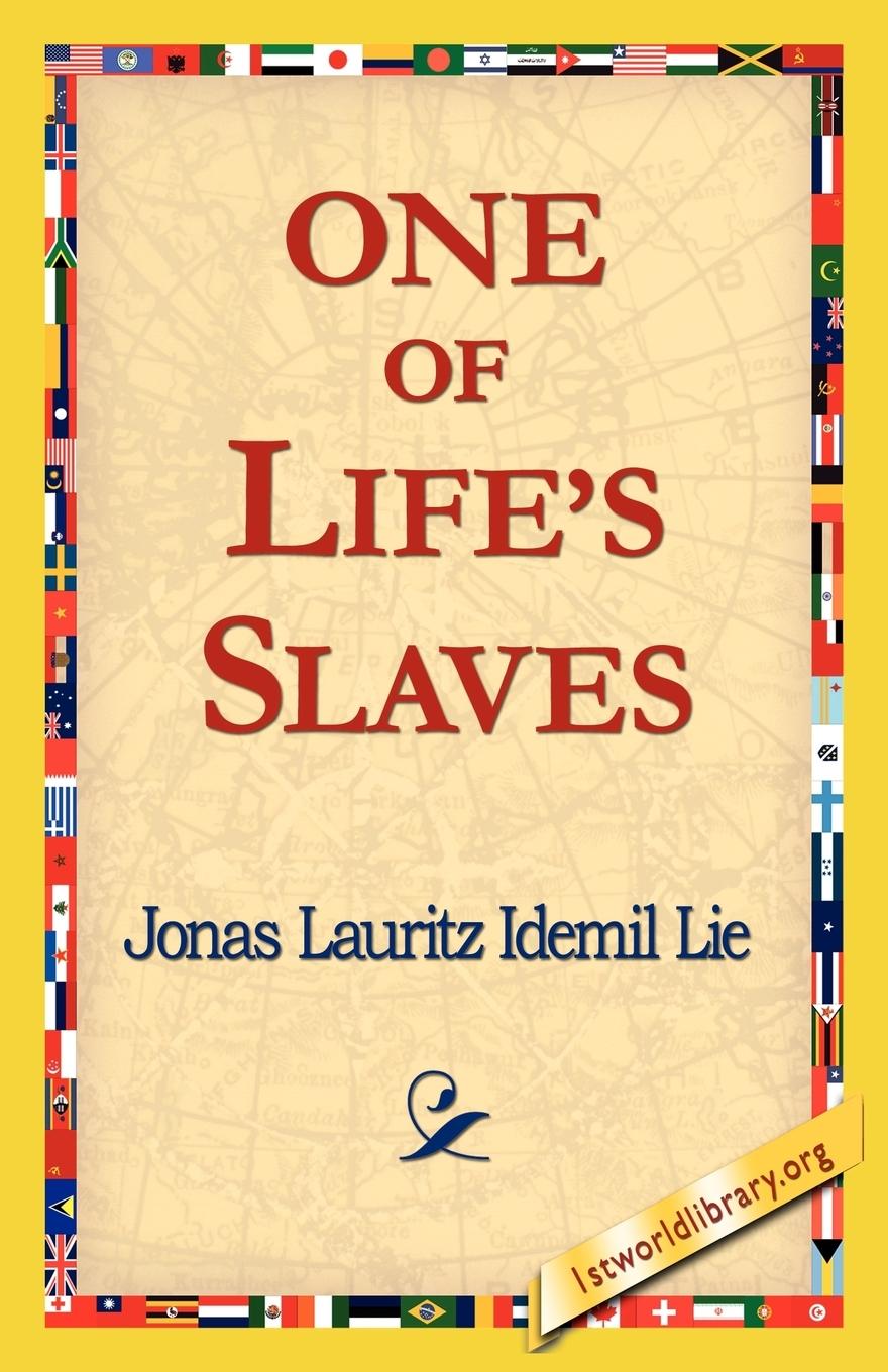 One of Life s Slaves - Idemil Lie, Jonas Lauritz