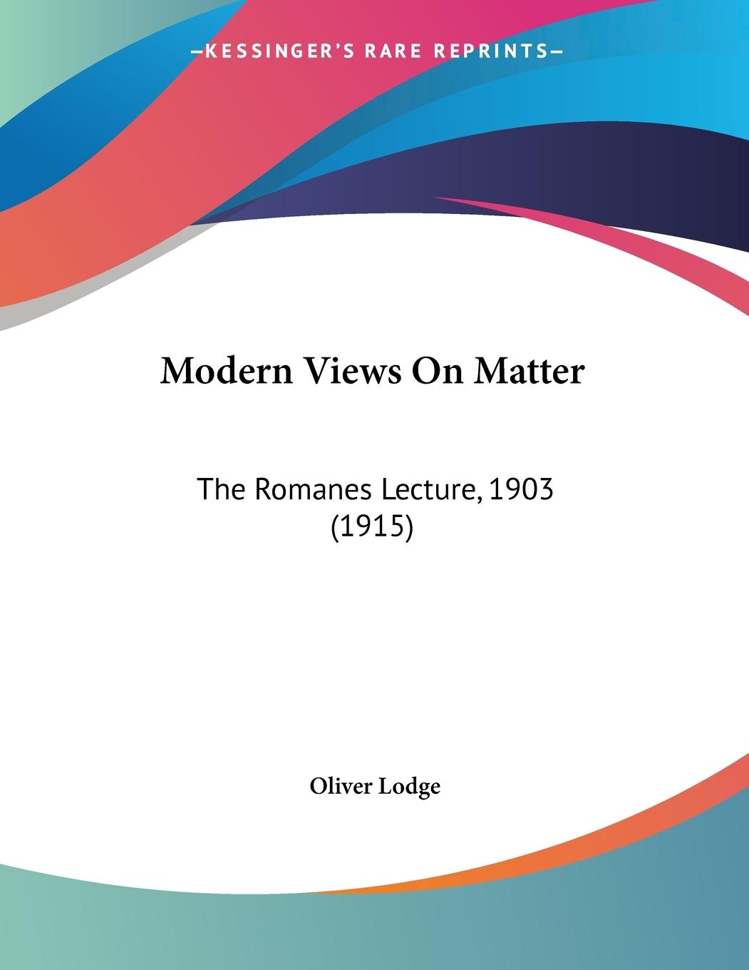 Modern Views On Matter - Lodge, Oliver