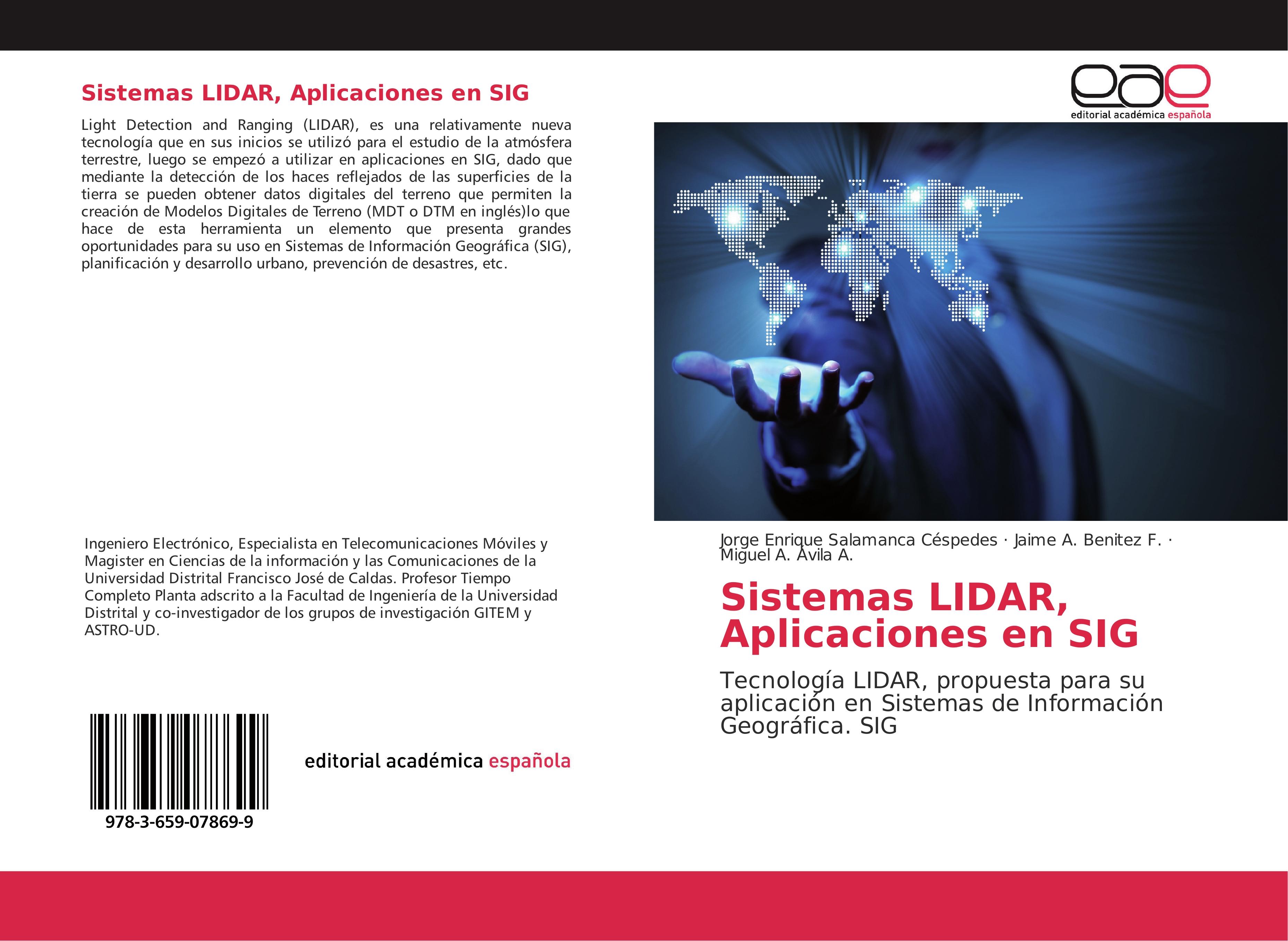 Sistemas LIDAR, Aplicaciones en SIG - Jorge Enrique Salamanca Céspedes Jaime A. Benítez F. Miguel A. Avila A.