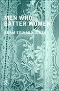 Men Who Batter Women - Adam Edward Jukes