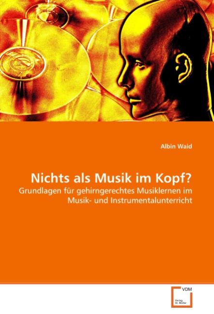 Nichts als Musik im Kopf? - Waid, Albin