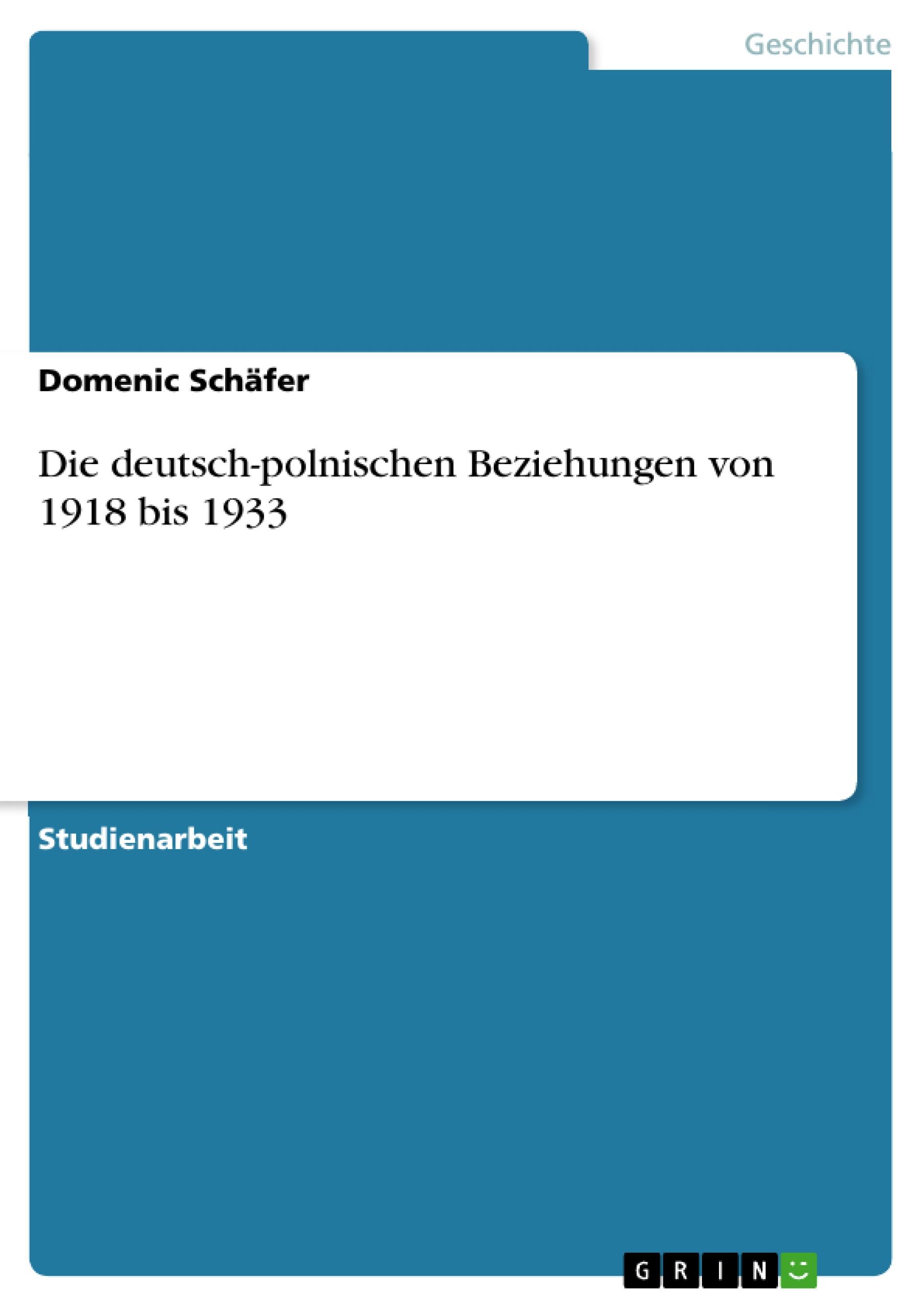 Die deutsch-polnischen Beziehungen von 1918 bis 1933 - Schaefer, Domenic