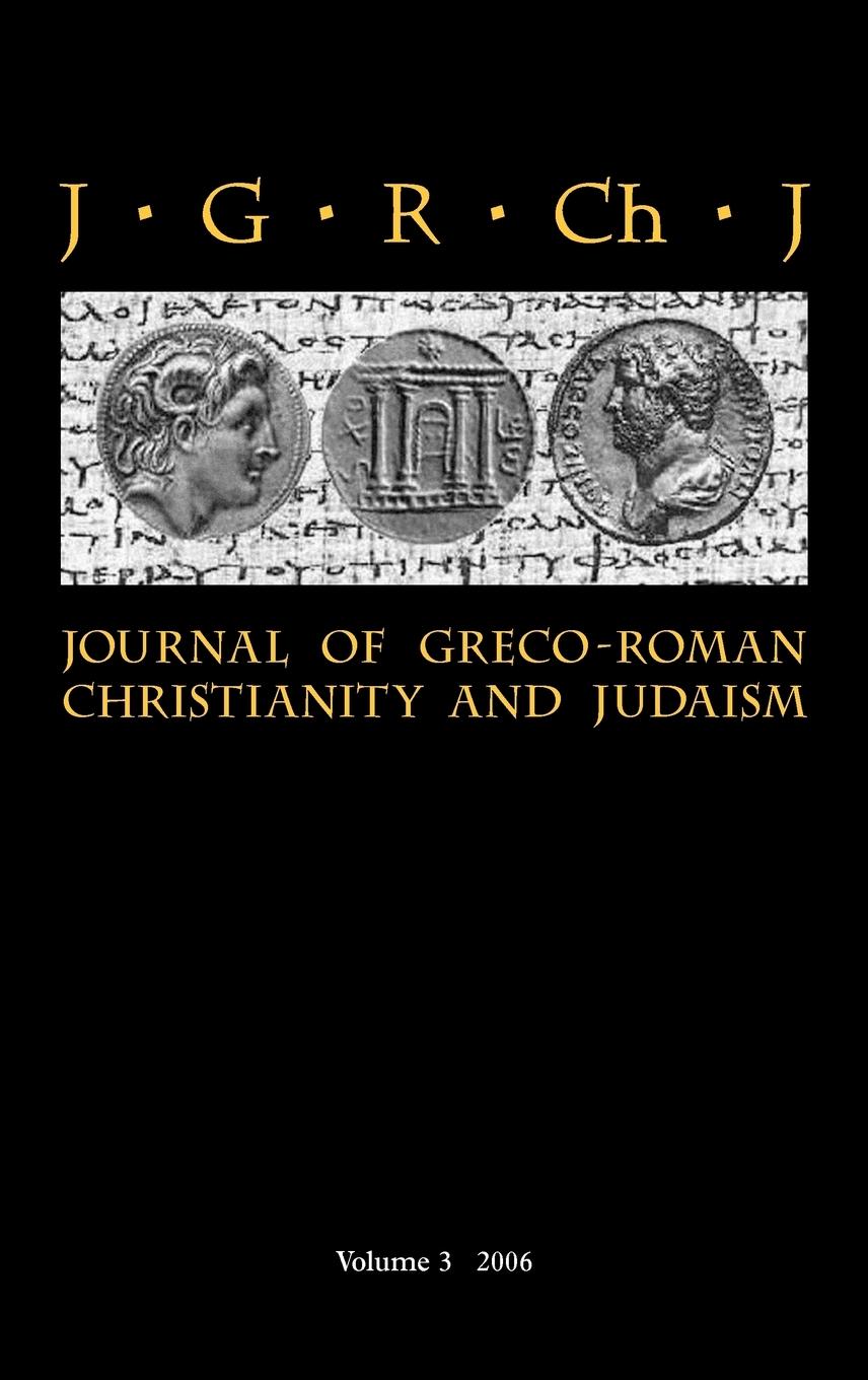 Journal of Greco-Roman Christianity and Judaism 3 (2006)