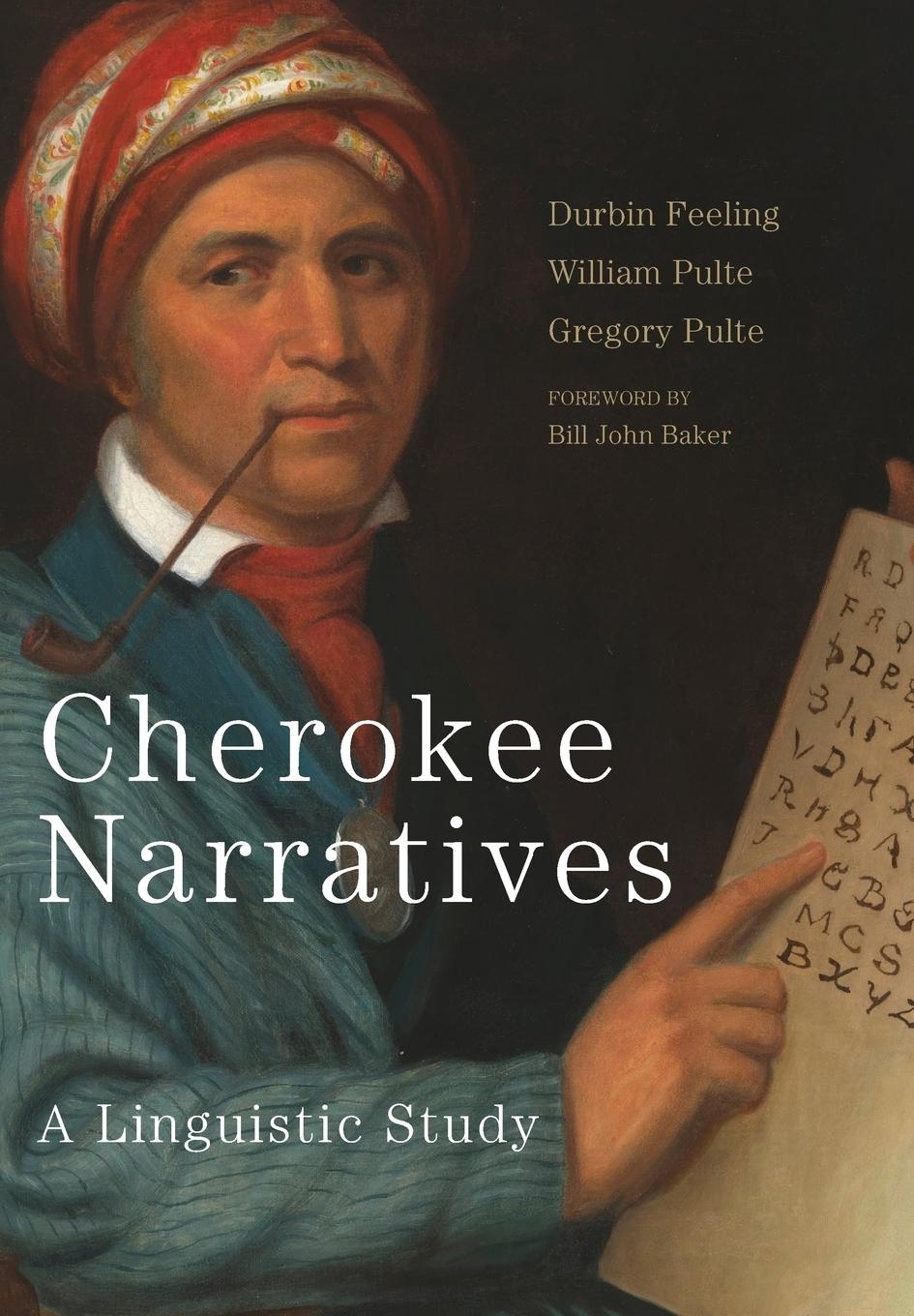 Cherokee Narratives - Feeling, Durbiin Pulte, William Pulte, Gregory