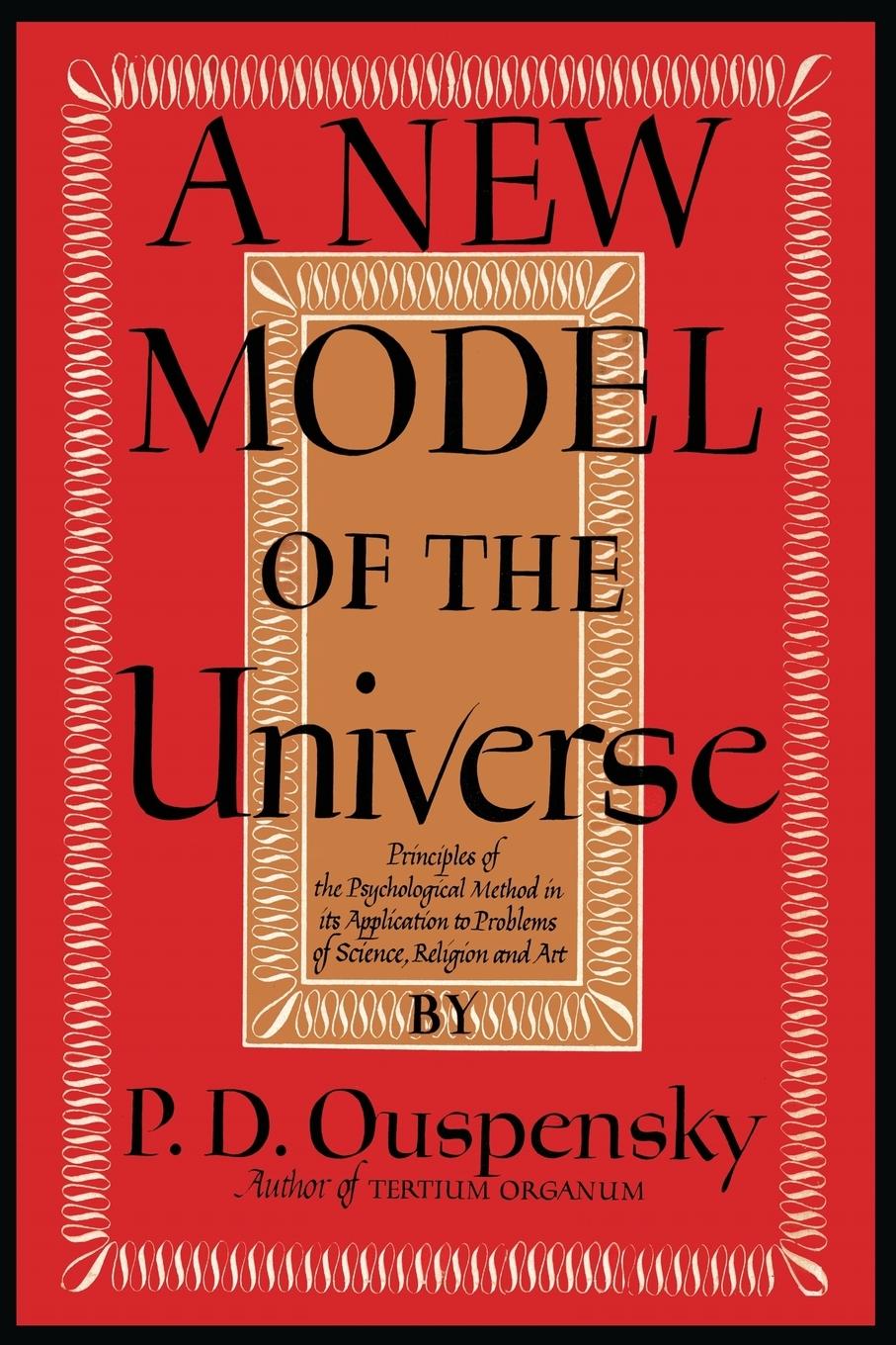 A New Model of the Universe - Ouspensky, P. D. Merton, Reginald