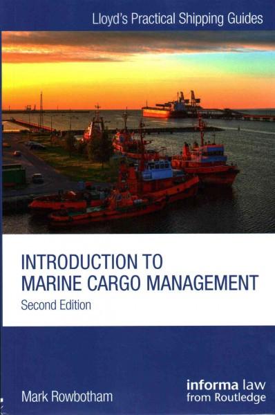 Introduction to Marine Cargo Management - Mark Rowbotham (Liverpool John Moores University, Middlesex University)