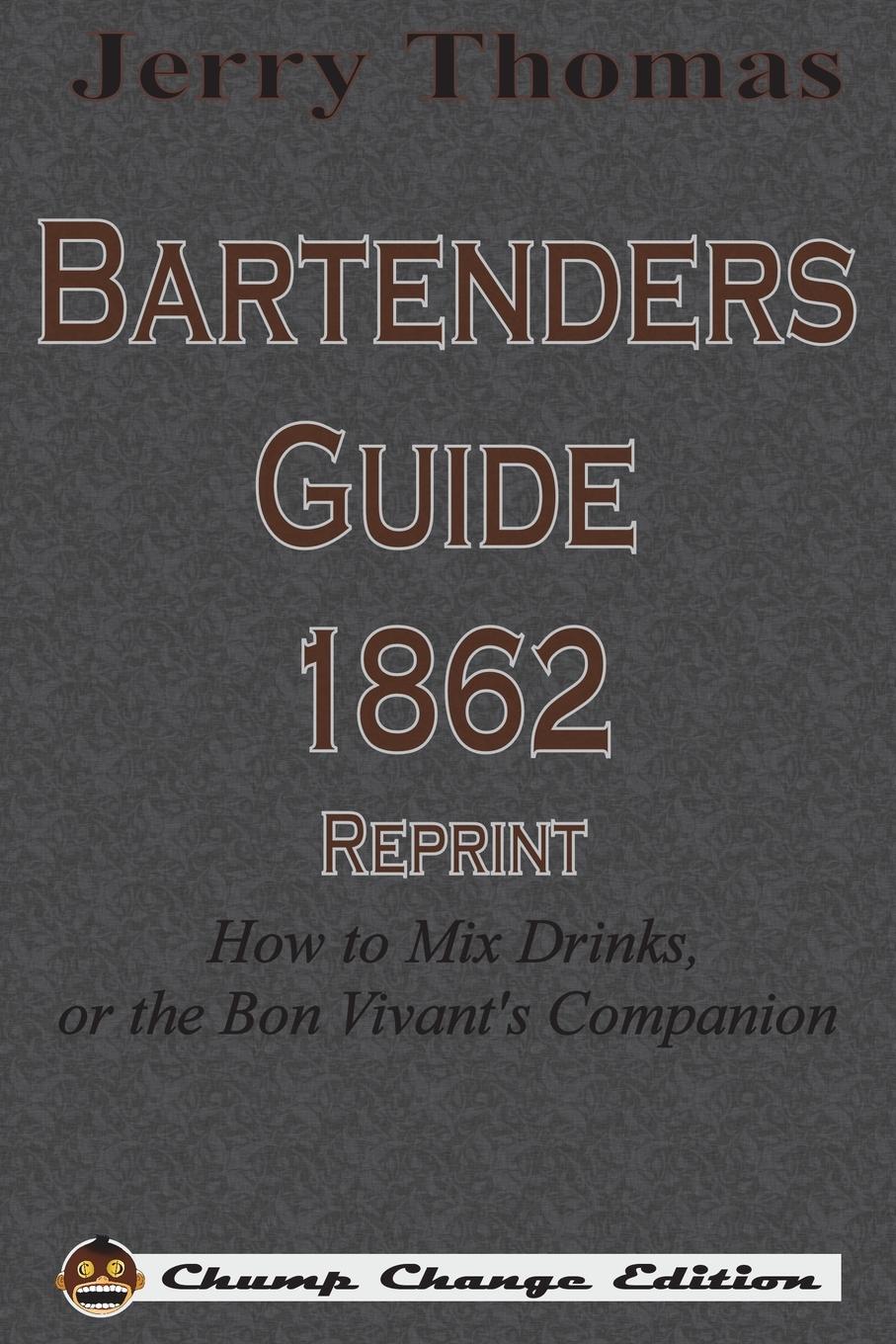 Jerry Thomas Bartenders Guide 1862 Reprint - Thomas, Jerry