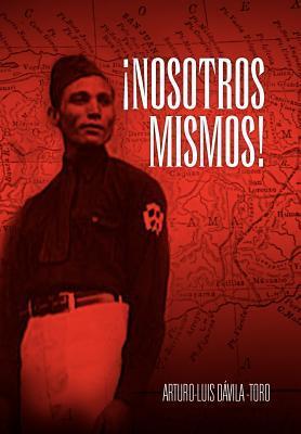 Nosotros Mismos! - D. Vila-Toro, Arturo-Luis Davila-Toro, Arturo-Luis