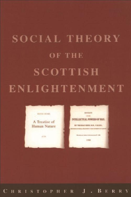 The Social Theory of the Scottish Enlightenment - Berry, Christopher