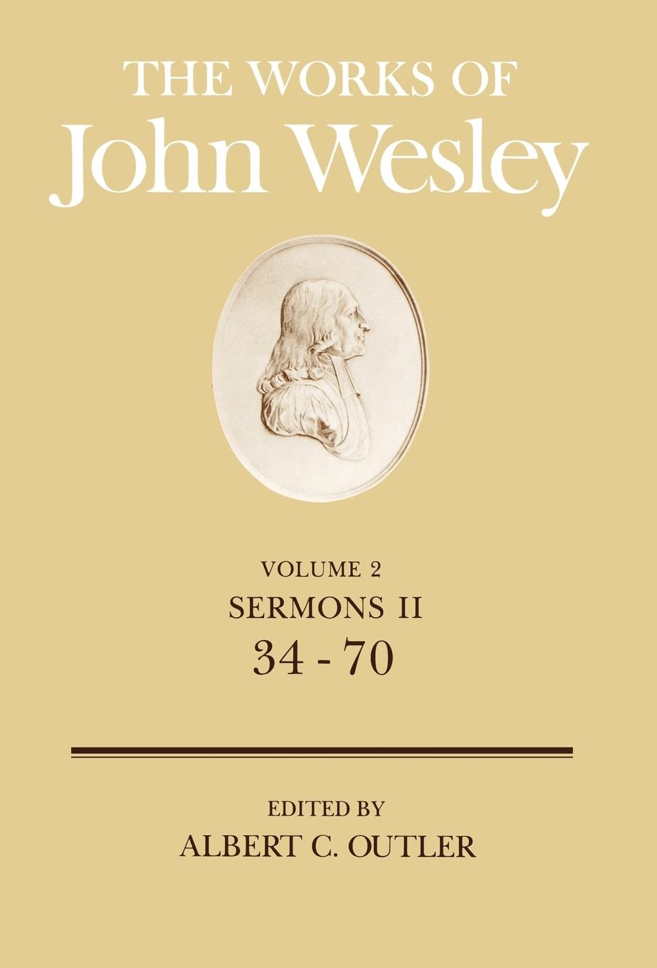 The Works of John Wesley Volume 2 - Outler, Albert Cook Wesley, John