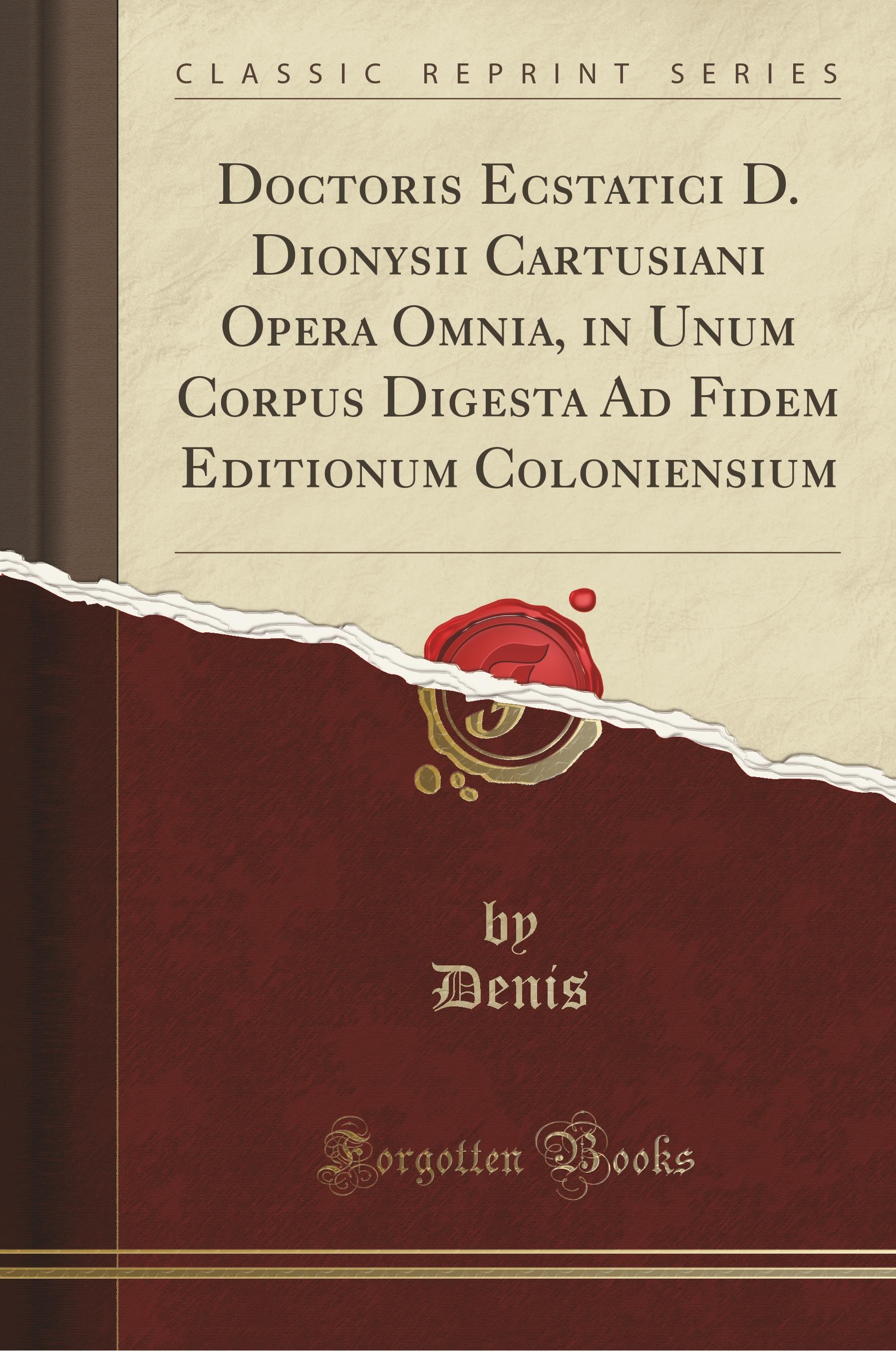 Denis, D: Doctoris Ecstatici D. Dionysii Cartusiani Opera Om - Denis, Denis