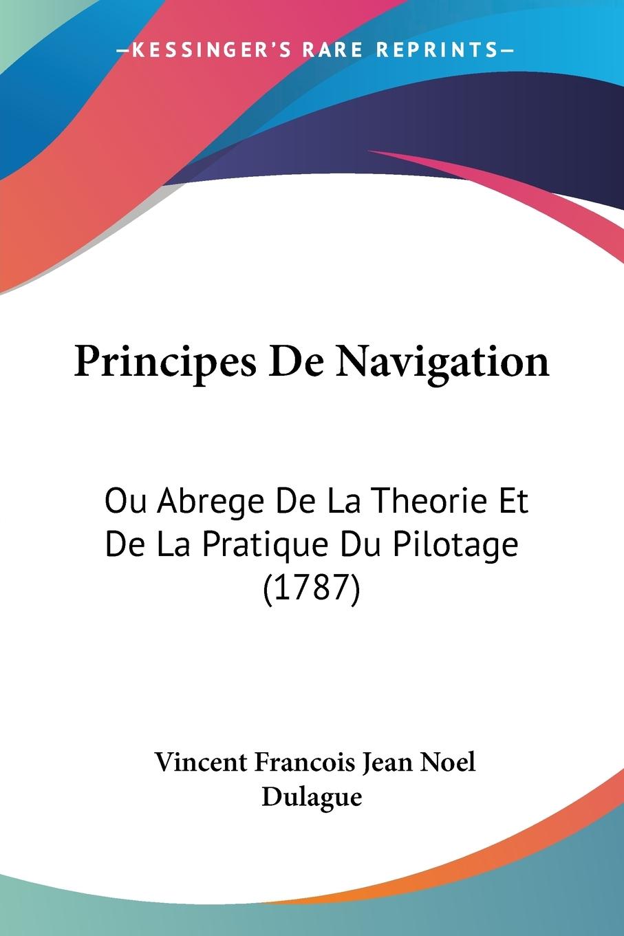 Principes De Navigation - Dulague, Vincent Francois Jean Noel