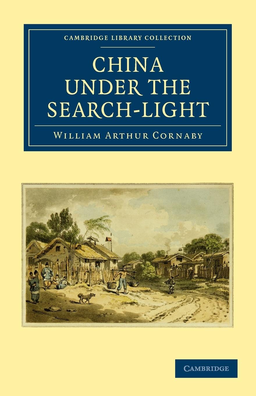 China Under the Search-Light - Cornaby, William Arthur William Arthur, Cornaby