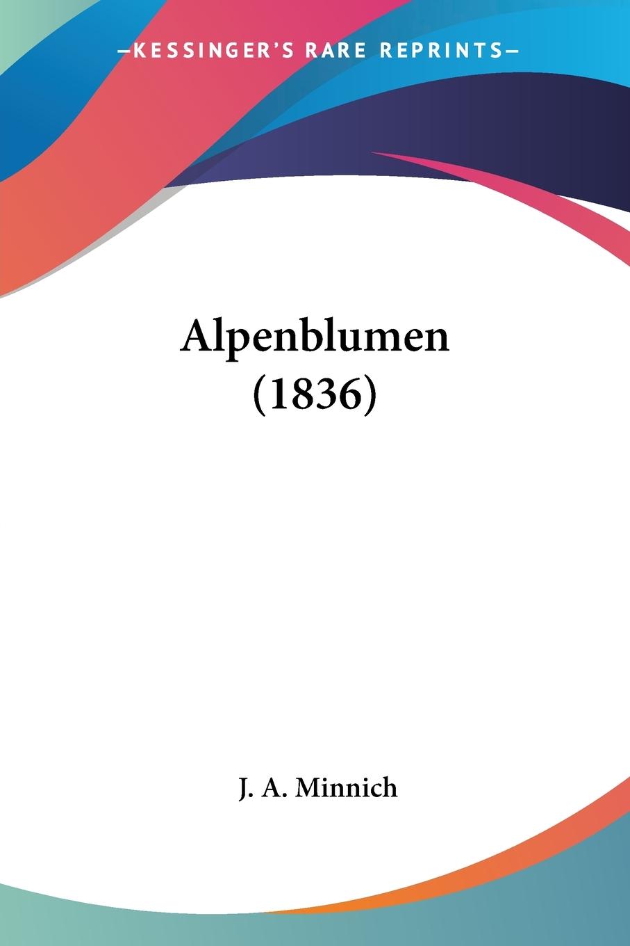 Alpenblumen (1836) - Minnich, J. A.