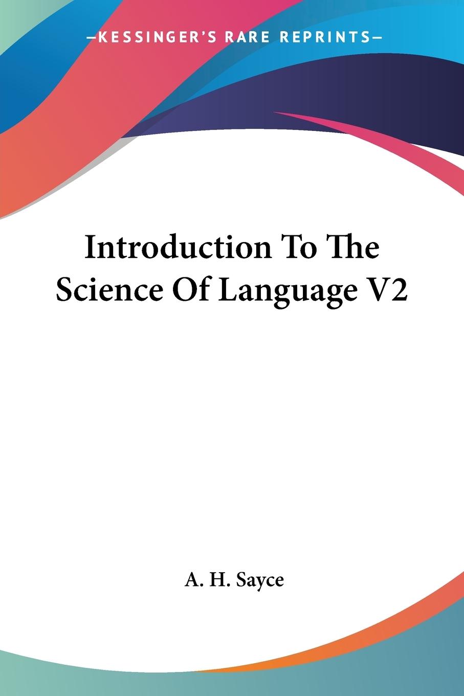 Introduction To The Science Of Language V2 - Sayce, A. H.