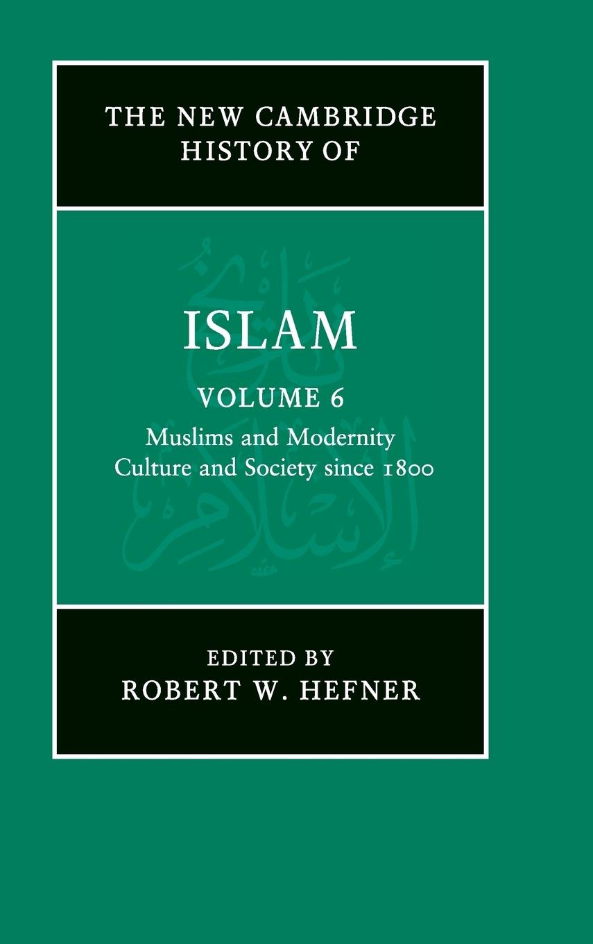 The New Cambridge History of Islam - Hefner, Robert W