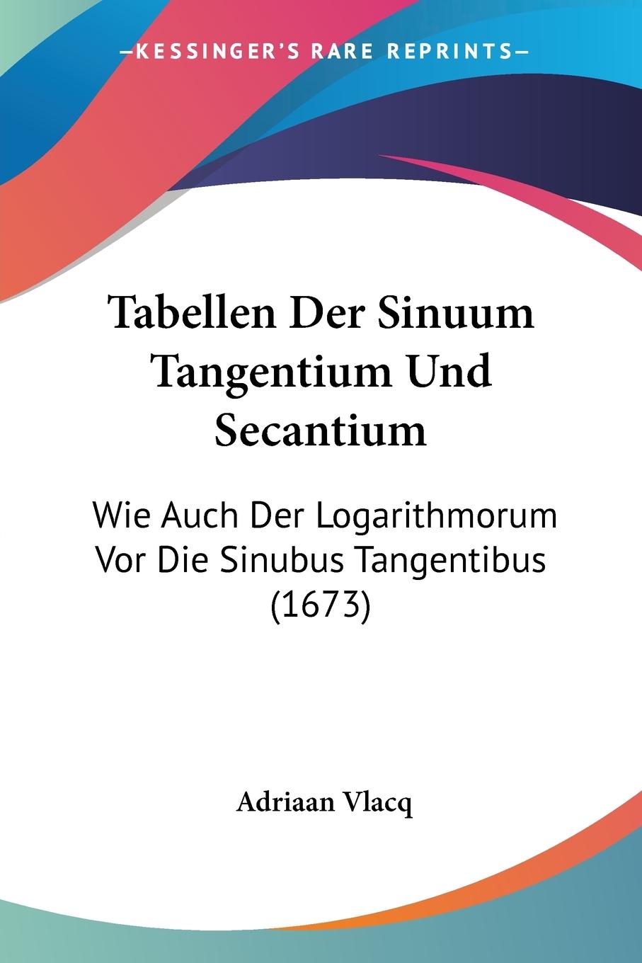 Tabellen Der Sinuum Tangentium Und Secantium - Vlacq, Adriaan