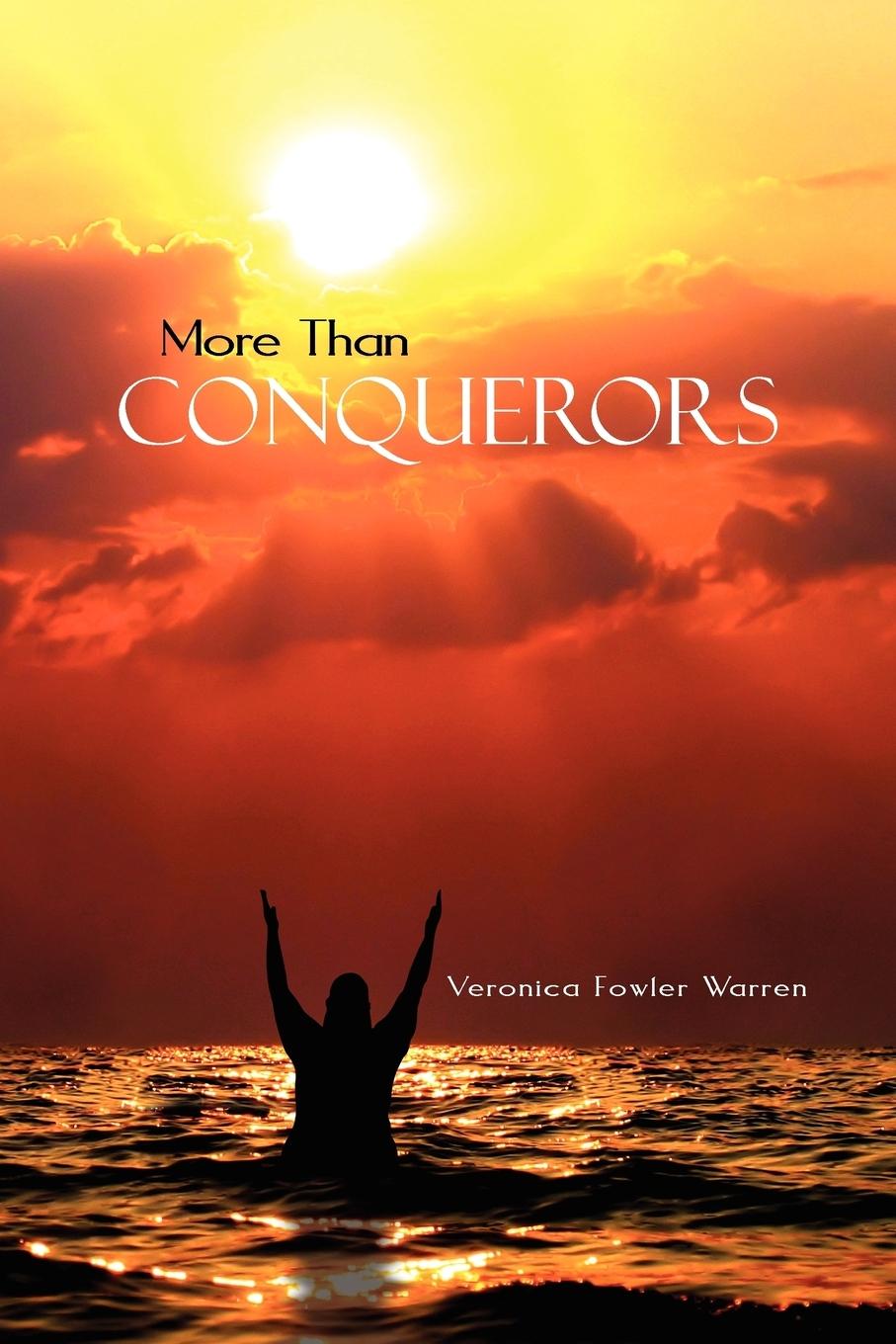 More Than Conquerors - Warren, Veronica Fowler