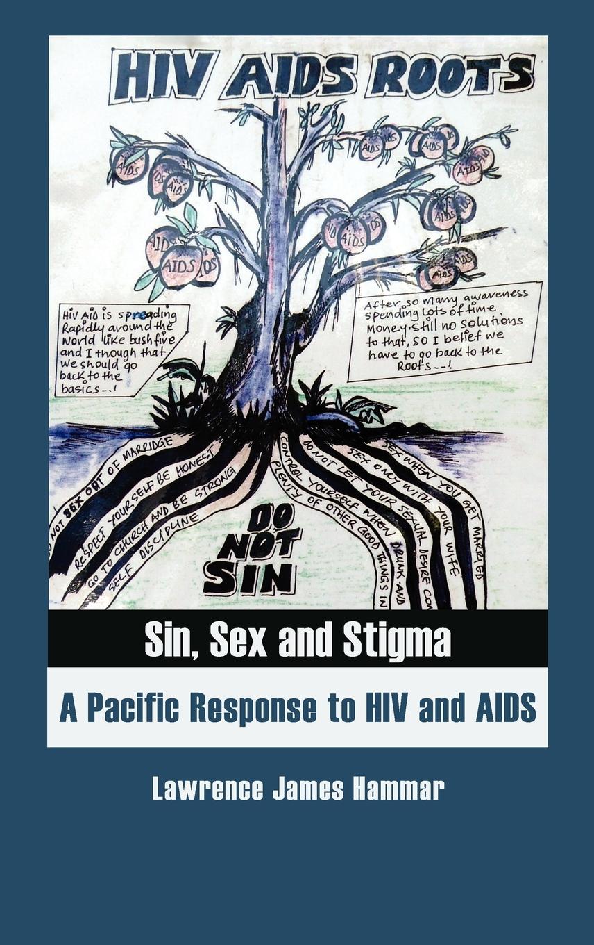 Sin, Sex and Stigma - Hammar, Lawrence James