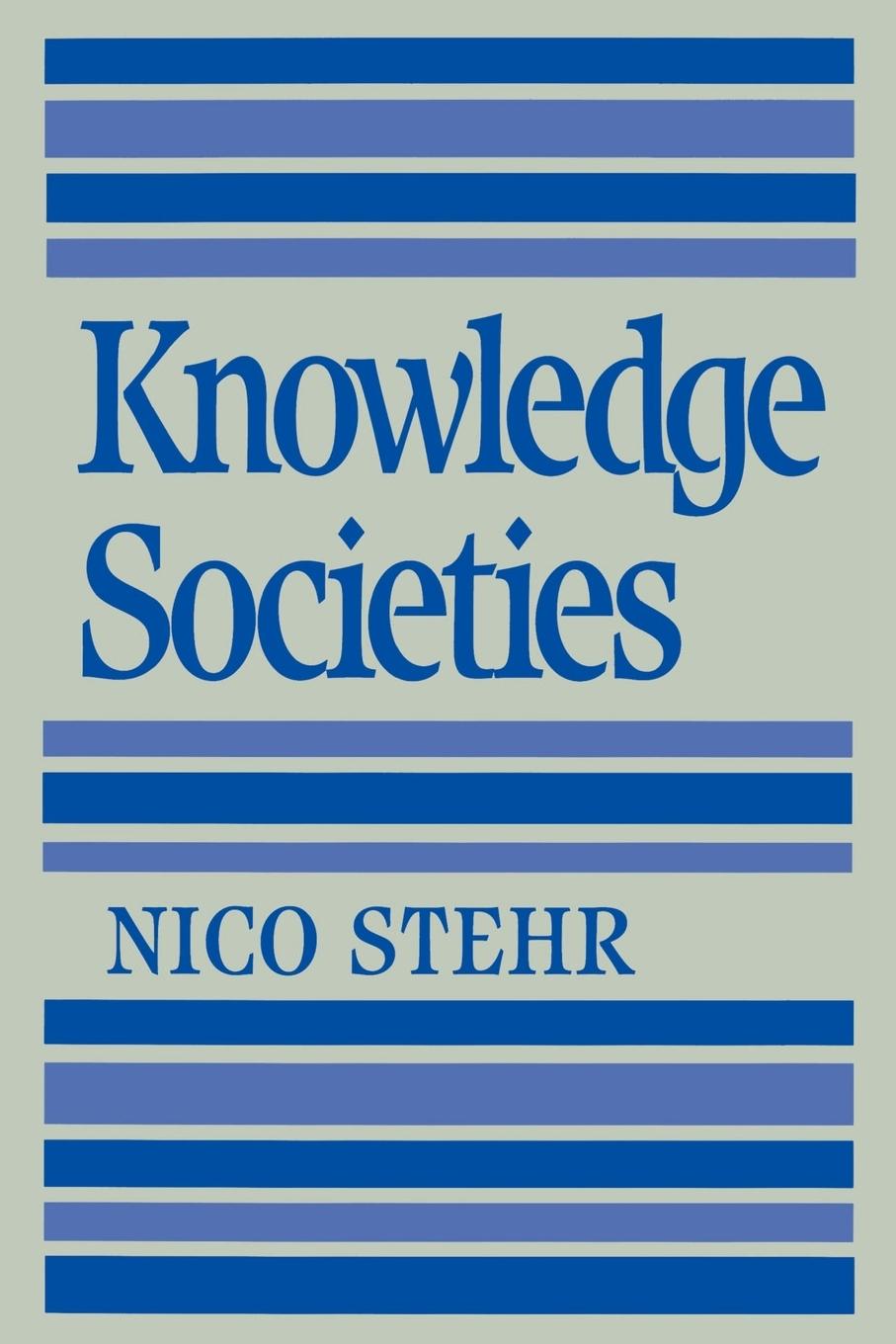 Knowledge Societies - Stehr, Nico