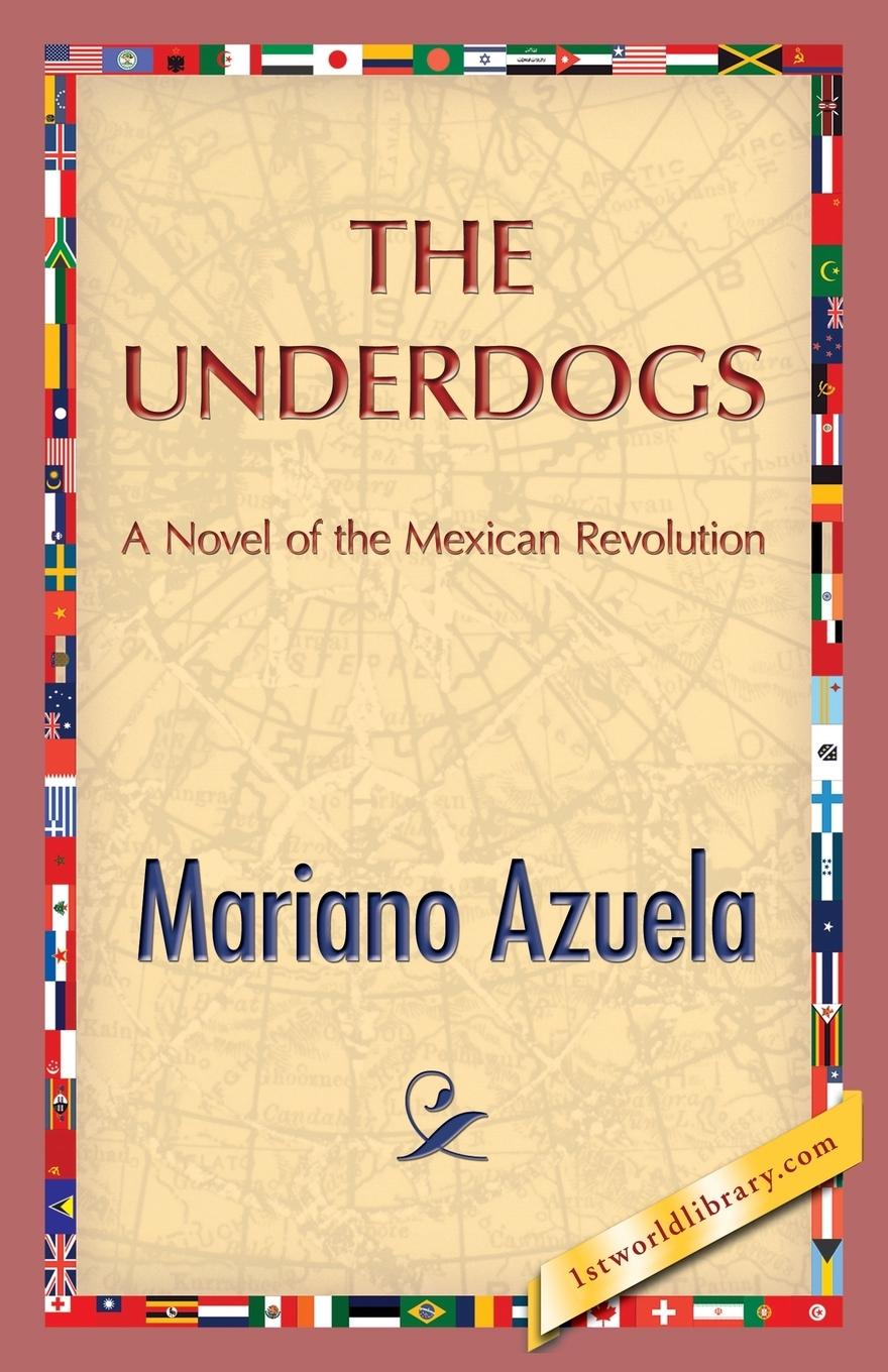 The Underdogs - Azuela, Mariano