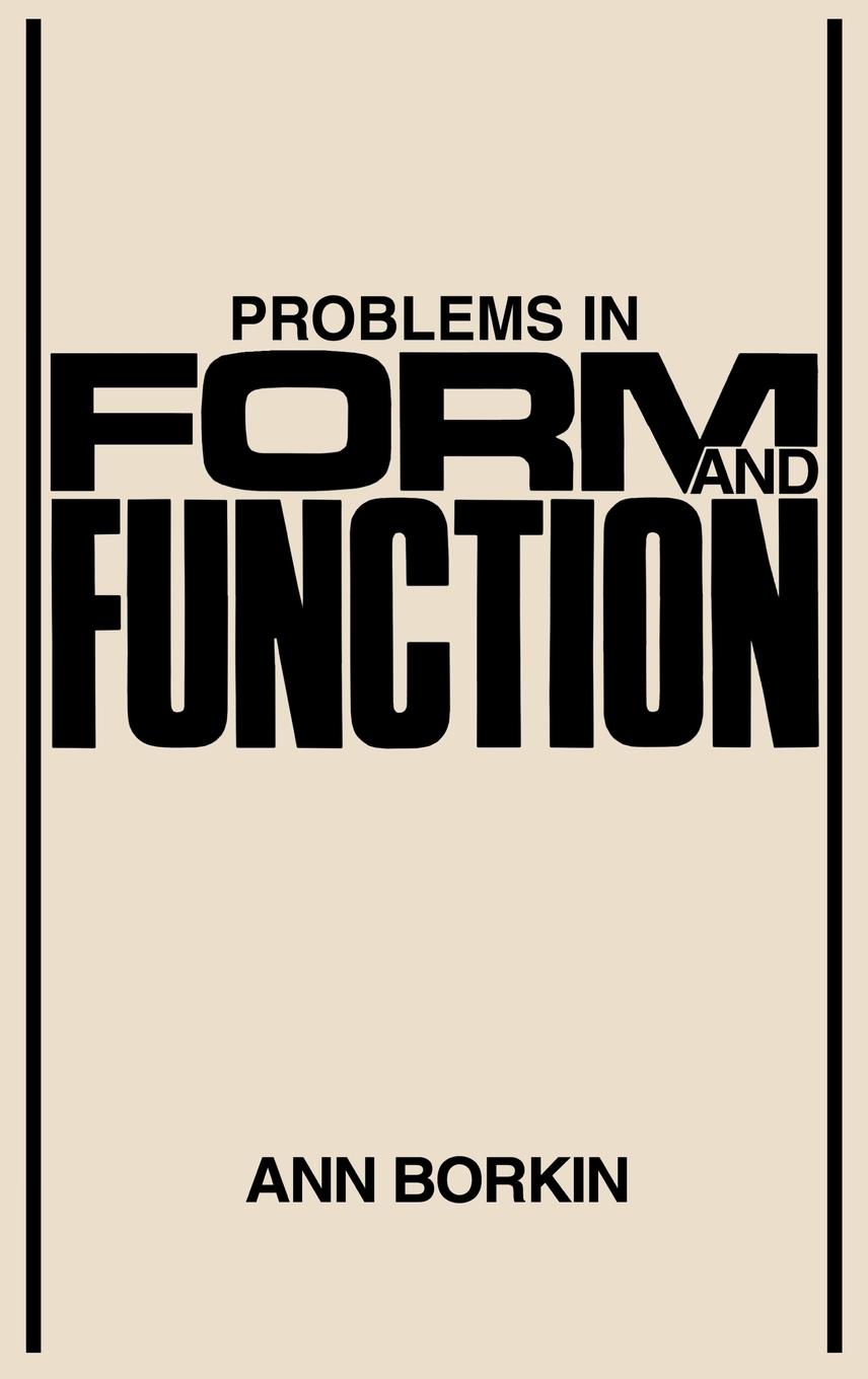 Problems in Form and Function - Borkin, Ann Anon