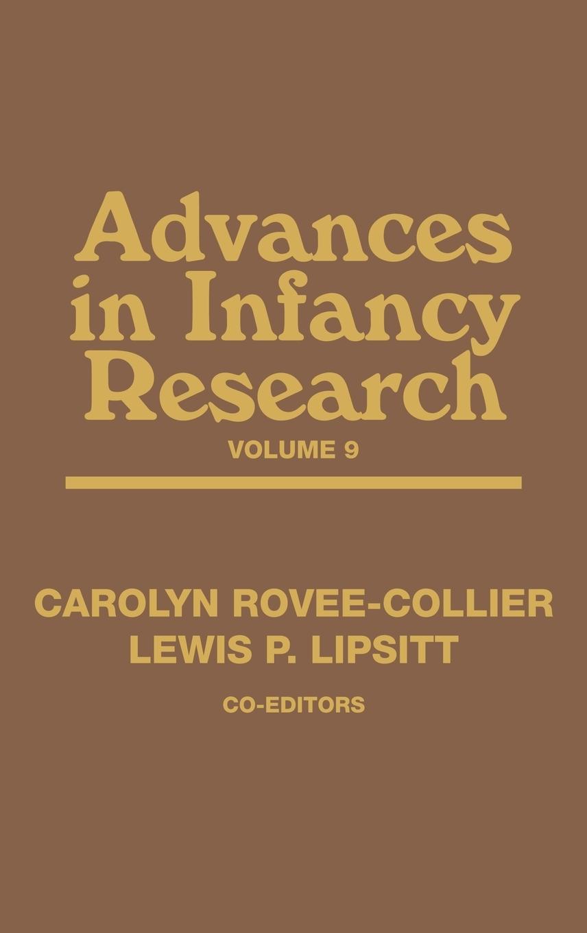 Advances in Infancy Research, Volume 9 - Hayne, Harlene Lipsitt, Lewis P.