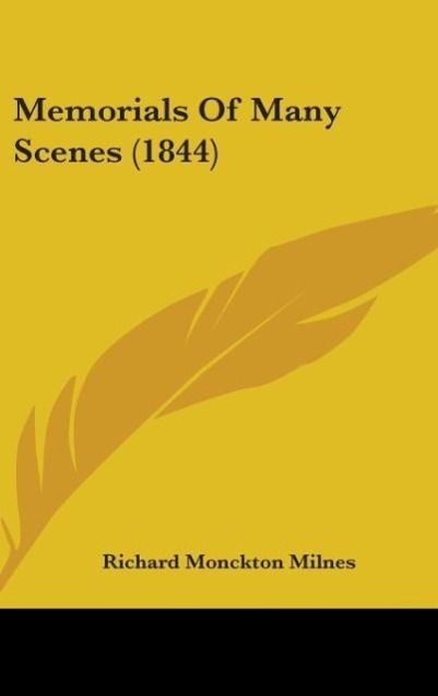 Memorials Of Many Scenes (1844) - Milnes, Richard Monckton