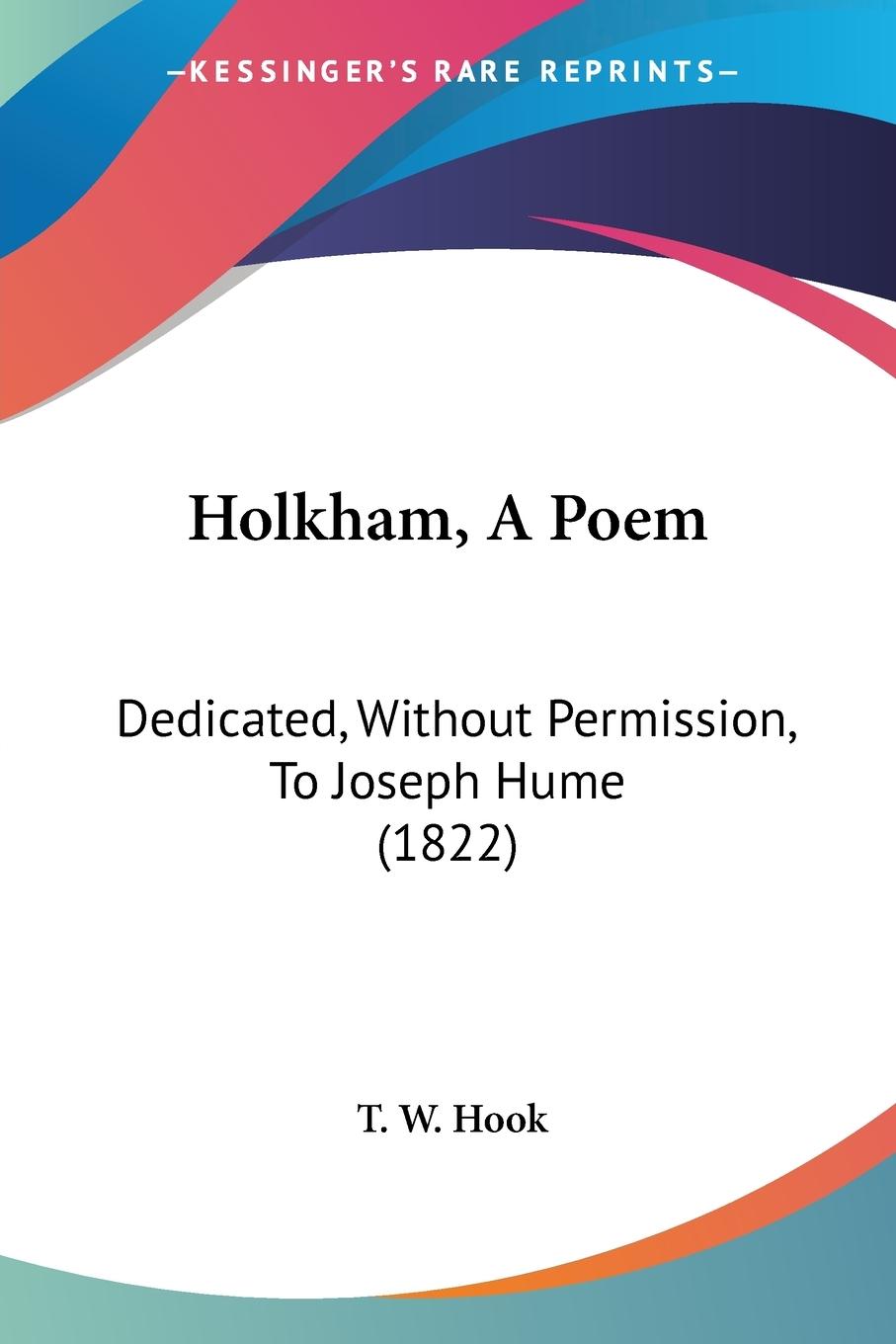 Holkham, A Poem - Hook, T. W.