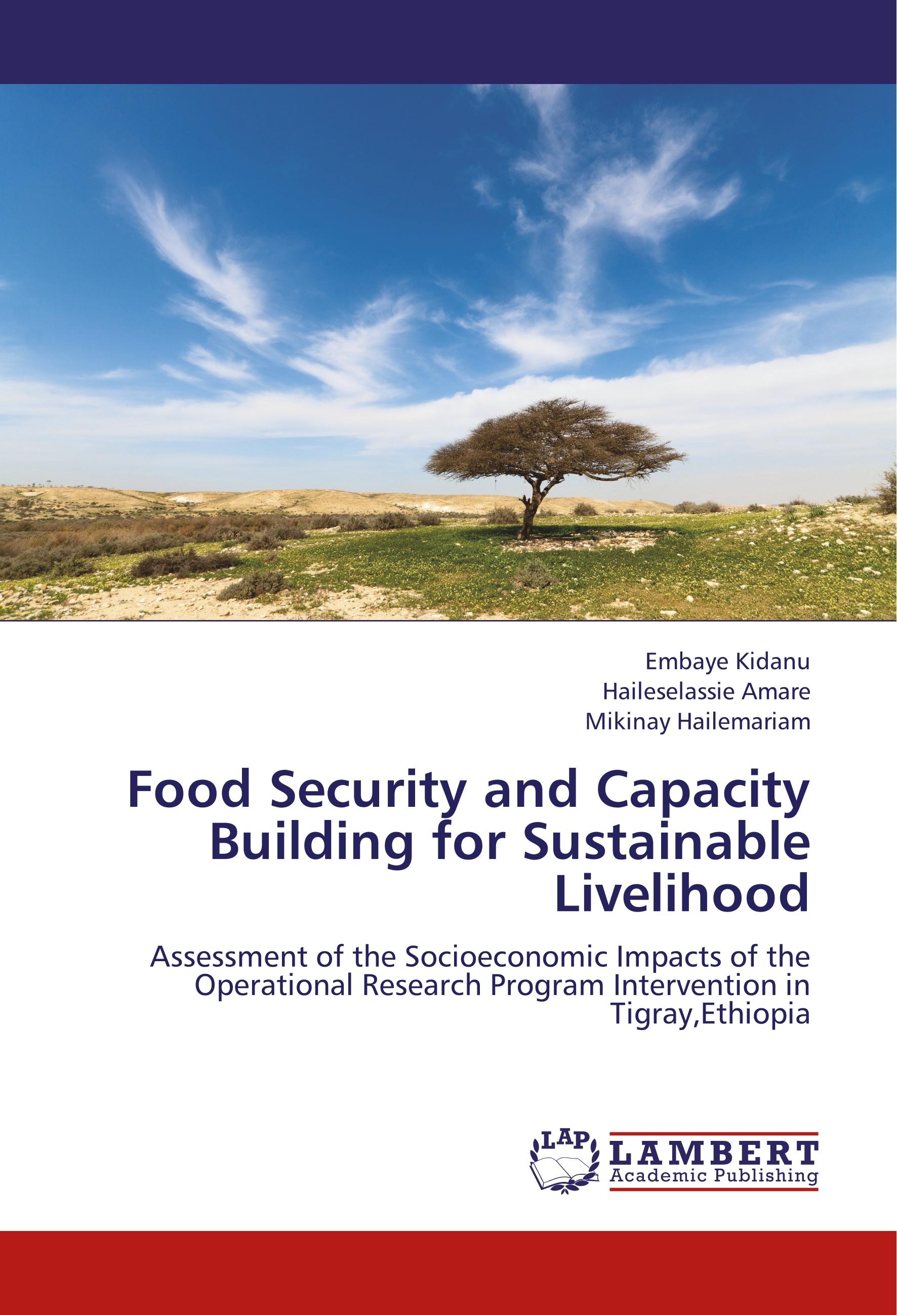 Food Security and Capacity Building for Sustainable Livelihood - Kidanu, Embaye Amare, Haileselassie Hailemariam, Mikinay