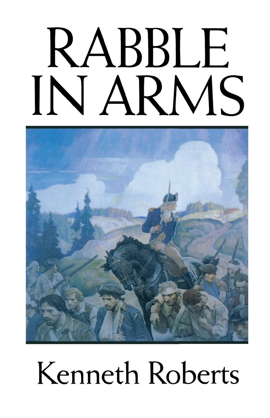 Rabble in Arms - Roberts, Kenneth