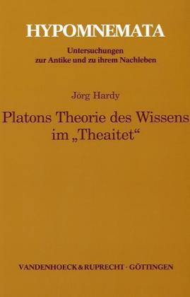 Platons Theorie des Wissens im  Theaitet - Hardy, Joerg