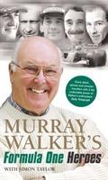 Walker, M: Murray Walker s Formula One Heroes - Walker, Murray Taylor, Simon